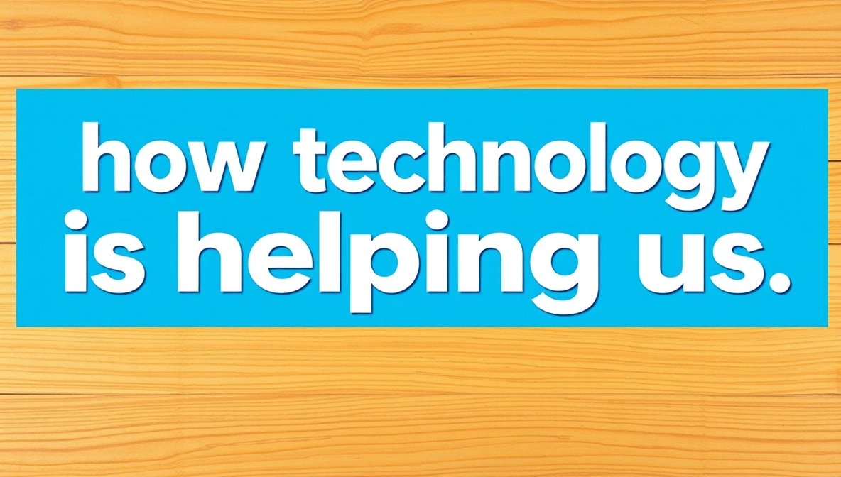 how technology is helping us h2hnewstech